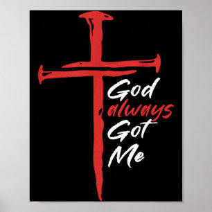 God Always Got Me Religion Quote Christian  Poster