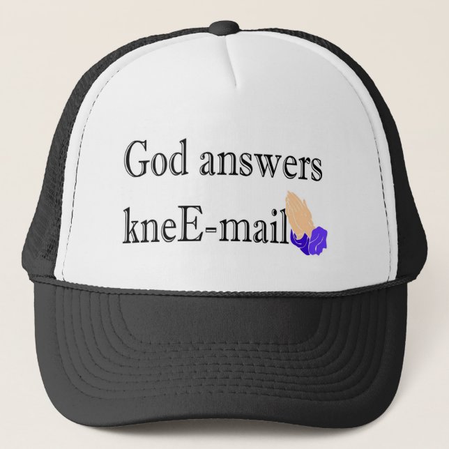 God answers kneE-mail religious gift Trucker Hat (Front)