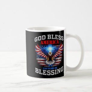 God Bless America 250 Years of Blessing 1776 2026 Coffee Mug