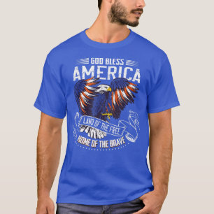 God Bless America Eagle  Land of the Free Home of  T-Shirt