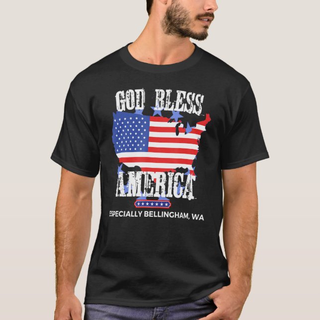 God Bless America Especially Bellingham WA US Stat T-Shirt (Front)