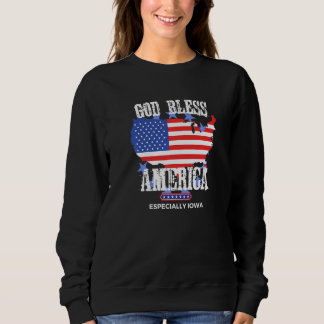 God Bless America Especially Iowa Awesome US State Sweatshirt
