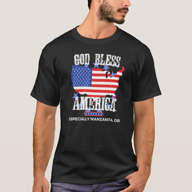 God Bless America Especially Manzanita OR US State T-Shirt (Front)