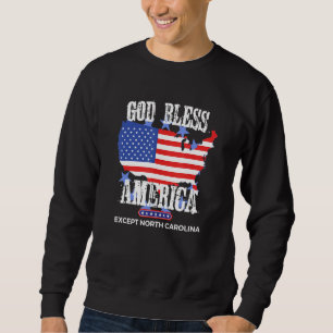 God Bless America Especially North-Carolina US Sta Sweatshirt