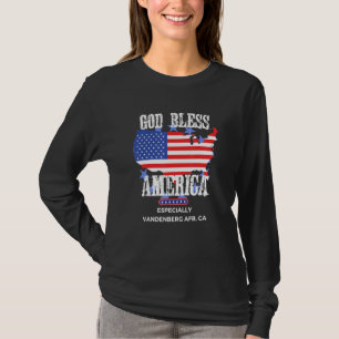 God Bless America Especially Vandenberg AFB CA US T-Shirt