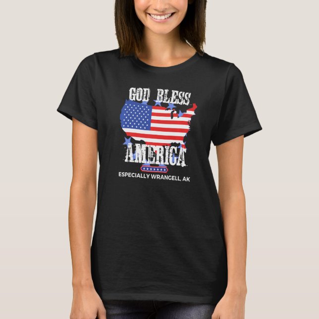 God Bless America Especially Wrangell AK US State  T-Shirt (Front)