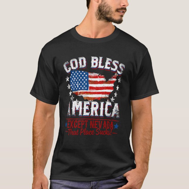 GOD BLESS AMERICA Except NEVADA Sucks T-Shirt (Front)