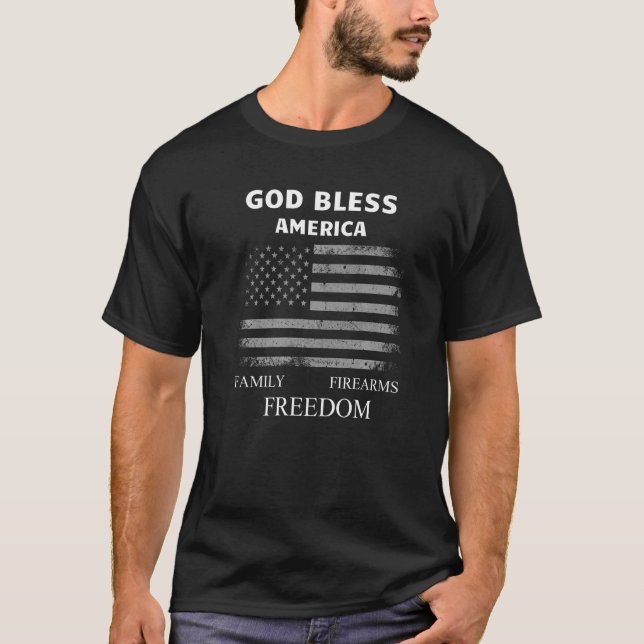 God Bless America Firearms Freedom Patriotic Appar T-Shirt (Front)