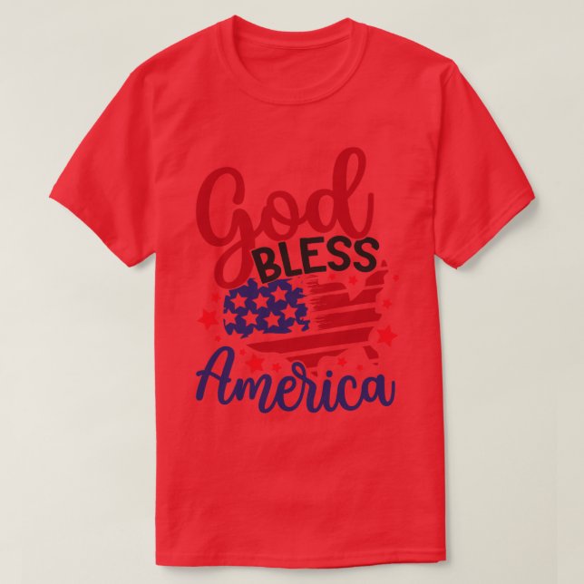 God Bless America Happy Independence Day  T-Shirt (Design Front)