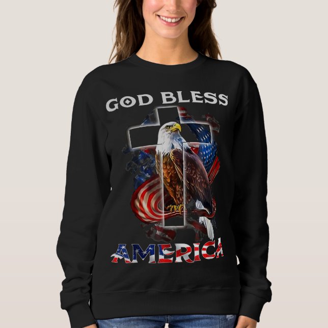 God Bless America Jesus Cross Bald Eagle 4th Of Ju Sweatshirt (Front)