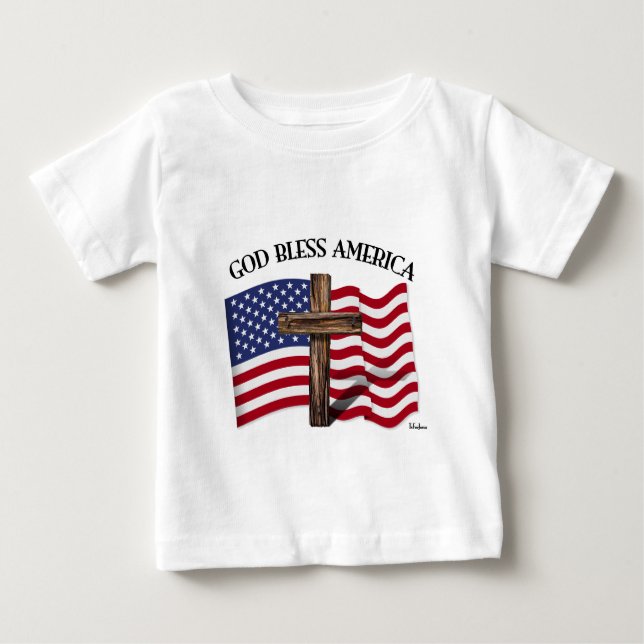 GOD BLESS AMERICA with rugged cross & US flag Baby T-Shirt (Front)