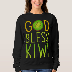 God Bless Kiwi - Fruit Love Kiwi Sweatshirt