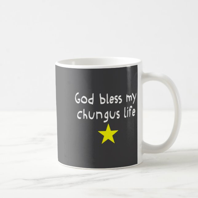 God Bless My Chungus Life, Funny Brainrot Meme Gen Coffee Mug (Right)