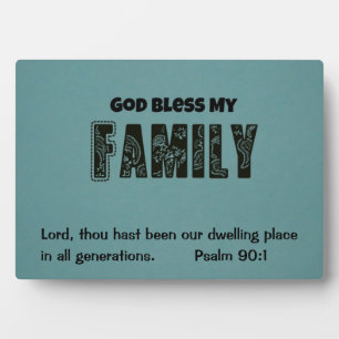 God Bless My Family - Psalm 90:1 Plaque