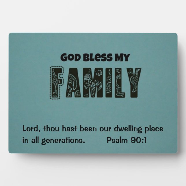 God Bless My Family - Psalm 90:1 Plaque (Front)