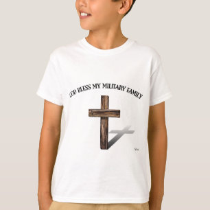 GOD BLESS MY MILITARY FAMILY with rugged cross T-Shirt