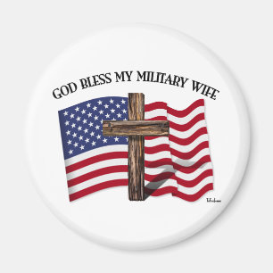 GOD BLESS MY MILITARY WIFE, rugged cross & US flag Magnet