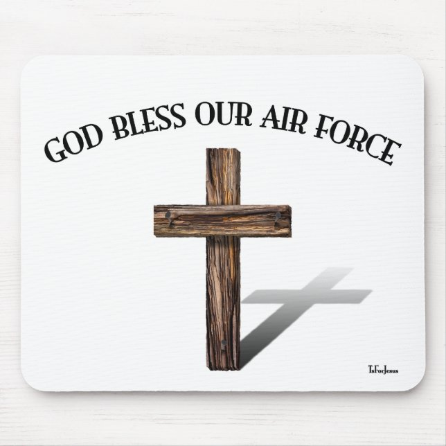 GOD BLESS OUR AIR FORCE with rugged cross Mouse Pad (Front)