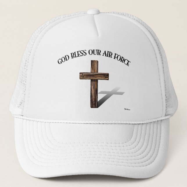 GOD BLESS OUR AIR FORCE with rugged cross Trucker Hat (Front)