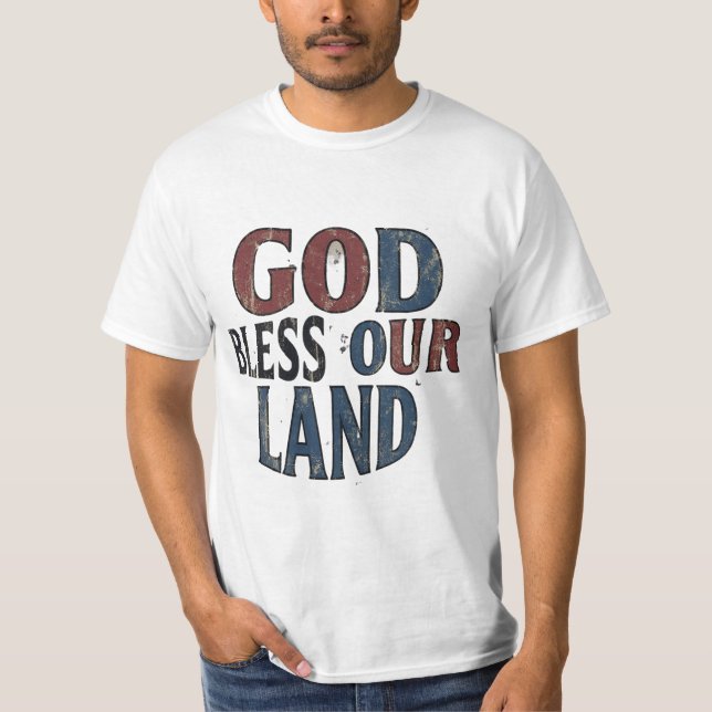 God Bless Our Land T-Shirt (Front)