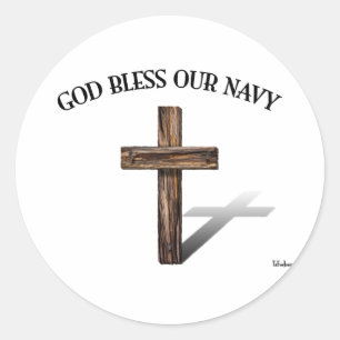 GOD BLESS OUR NAVY with rugged cross Classic Round Sticker