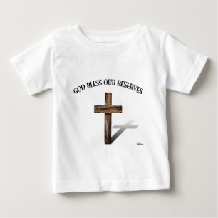 GOD BLESS OUR RESERVES with rugged cross Baby T-Shirt