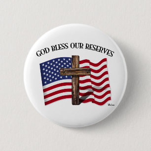 GOD BLESS OUR RESERVES with rugged cross & US flag 6 Cm Round Badge