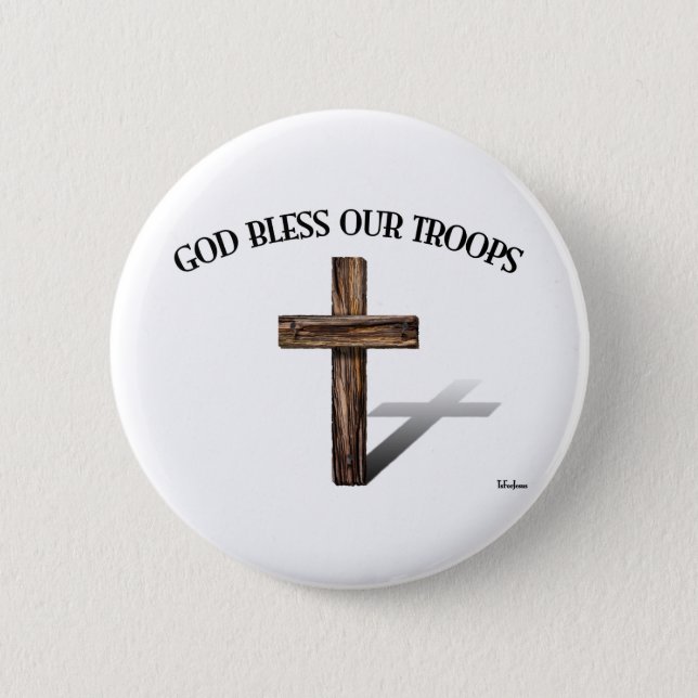 God Bless Our Troops with rugged cross 6 Cm Round Badge (Front)