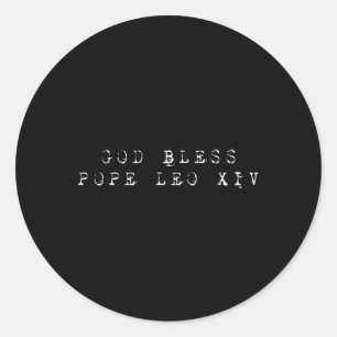 God Bless Pope Leo Xiv Christian Saying Quote Men Classic Round Sticker