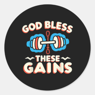 God Bless These Gains Muscle Bodybuilding -- Classic Round Sticker