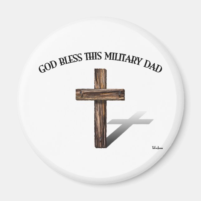 GOD BLESS THIS MILITARY DAD with rugged cross Magnet (Front)