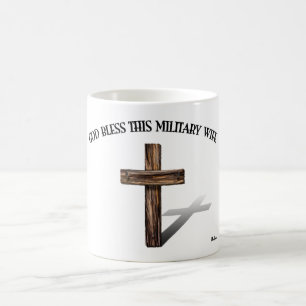 GOD BLESS THIS MILITARY WIFE with rugged cross Coffee Mug