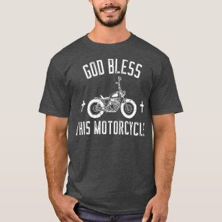 God Bless This Motorcycle  T-Shirt