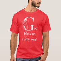 God Bless Us Every One Dickens Christmas T-Shirt