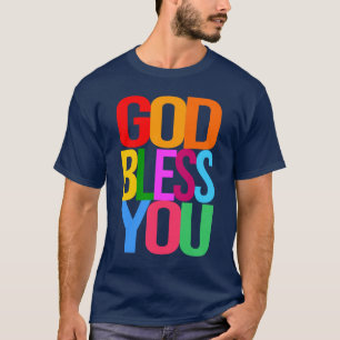 GOD BLESS YOU Positive colourful T-Shirt