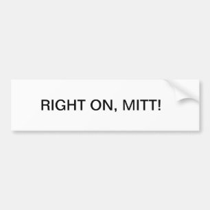 GOD BLESS YOU, SENATOR ROMNEY. BUMPER STICKER
