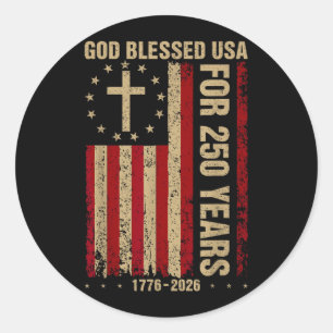 God Blessed USA for 250 Years 1776 2026 Christian Classic Round Sticker