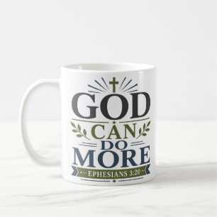 God Can Do More Biblical Truth Quote Coffee Mug