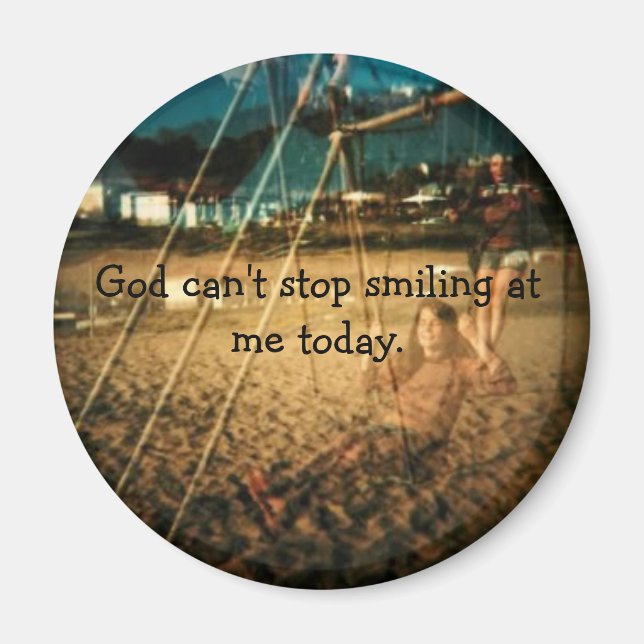 God can't stop smiling ... magnet (Front)