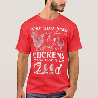 God Chicken and Me Funnyfor chicken lovers  T-Shirt
