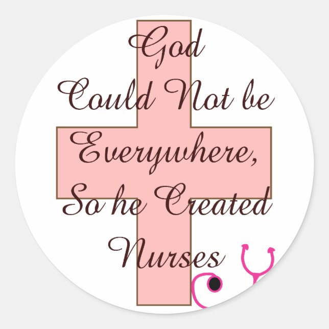 God Could Not Everywhere NURSES pink cross Classic Round Sticker (Front)