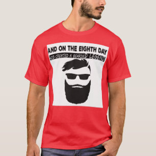 God created a bearded legend T-Shirt