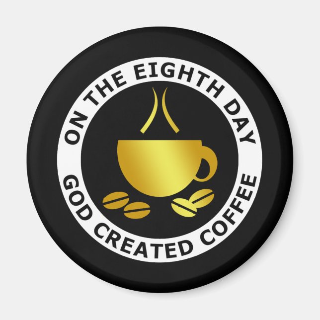 GOD CREATED COFFEE MAGNET (Front)