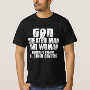 God Created Man And Woman Democrats Created All Ot T-Shirt