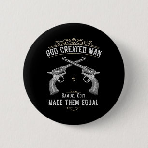 God Created Man Samuel Colt Made Them Equal 1 6 Cm Round Badge