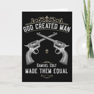 God Created Man Samuel Colt Made Them Equal 1 Card