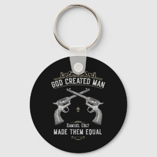 God Created Man Samuel Colt Made Them Equal 1 Key Ring