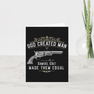 God Created Man Samuel Colt Made Them Equal Card