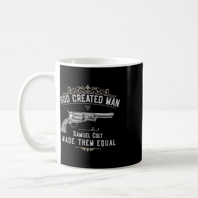 God Created Man Samuel Colt Made Them Equal  Coffee Mug (Left)