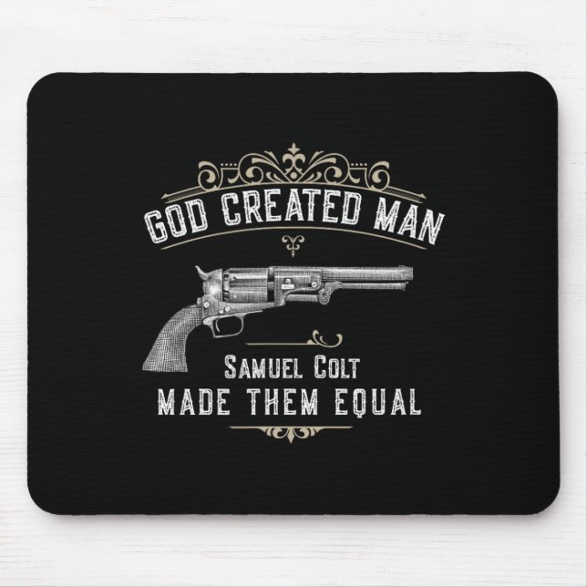 God Created Man Samuel Colt Made Them Equal  Mouse Pad (Front)